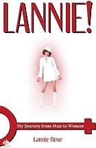 Lannie! : my journey from man to woman