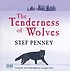 The tenderness of wolves de Stef Penney
