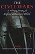 The civil wars : a military history of England, Scotland, and Ireland 1638-1660