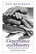 Governance and ministry : rethinking board leadership by Dan Hotchkiss