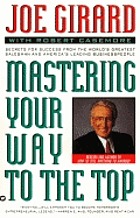 Mastering your way to the top : secrets for success from the world's greatest salesman and leading businesspeople