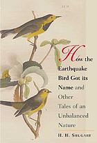 How the earthquake bird got its name and other tales of an unbalanced nature