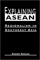Explaining ASEAN : regionalism in Southeast Asia