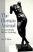 The human animal : personal identity without psychology