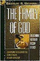 The family of God : understanding your role in the body of Christ