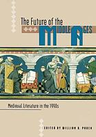 The Future of the Middle Ages : medieval literature in the 1990s