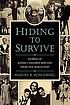Hiding to survive : stories of Jewish children rescued from the Holocaust
