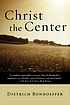 Christ the center por Dietrich Bonhoeffer