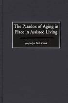 The paradox of aging in place in assisted living