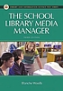 The school library media manager von Blanche Woolls