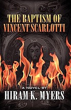 The baptism of Vincent Scarlotti : a novel
