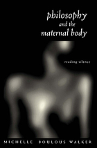 Philosophy and the maternal body : reading silence