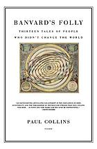 Banvard's folly : thirteen tales of people who didn't change the world