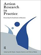 Action research in practice : partnership for social justice in education