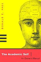 The academic self : an owner's manual