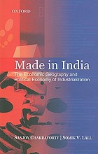 Made in India : the economic geography and political economy of industrialization
