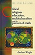 Critical religious education, multiculturalism... de Andrew Wright