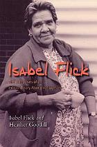 Isabel Flick : the many lives of an extraordinary Aboriginal woman