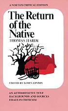 The return of the native; an authoritative text, background [and] criticism.