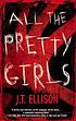 All the pretty girls door J  T Ellison