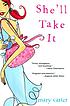 She'll take it by  Mary Carter 