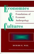 Economies and cultures : foundations of economic anthropology