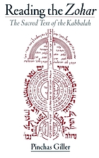 Reading the Zohar : the sacred text of the Kabbalah