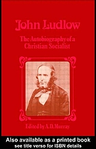 John Ludlow : the autobiography of a Christian Socialist