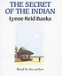 The secret of the Indian de Lynne Reid Banks