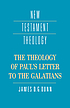 The theology of Paul's letter to the Galatians de  James D  G Dunn 