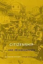 Citizenship and its discontents : an Indian history