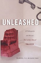 Unleashed : of poltergeists and murder : the curious story of Tina Resch