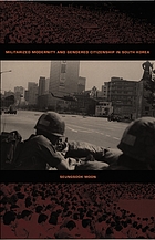 Militarized modernity and gendered citizenship in South Korea
