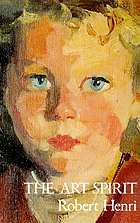 The art spirit : notes, articles, fragments of letters and talks to students, bearing on the concept and technique of picture making, the study of art generally, and on appreciation