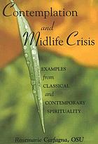Contemplation and midlife crisis : examples from classical and contemporay spirituality