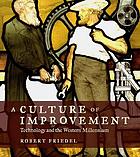 A culture of improvement : technology and the Western millennium