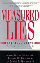 Measured lies : the bell curve examined