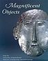 Magnificent objects from the University of Pennsylvania Museum of Archaeology and Anthropology