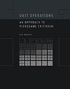 Unit operations : an approach to videogame criticism