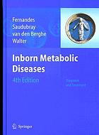 Inborn metabolic diseases : diagnosis and treatment