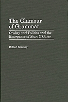 The glamour of grammar : orality and politics and the emergence of Sean O'Casey