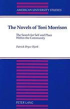 The novels of Toni Morrison : the search for self and place within the community
