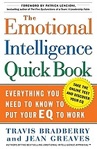 The emotional intelligence quick book : everything you need to know to put your EQ to work