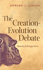 The creation-evolution debate : historical perspectives