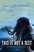 This is not a test by  Courtney Summers 
