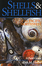 Shells & shellfish of the Pacific Northwest : a field guide