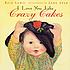 I love you like crazy cakes 著者：  Rose A Lewis 