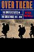 Over there : the United States in the Great War,... 著者：  Byron Farwell 
