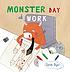Monster day at work 著者：  Sarah Dyer 