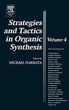 Strategies and tactics in organic synthesis : vol. 4